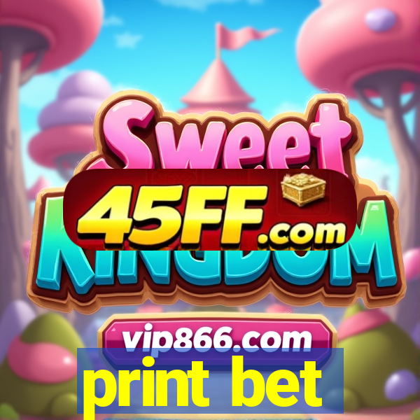 print bet
